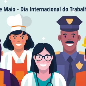 1º DE MAIO – DIA DO TRABALHO OU DIA DO TRABALHADOR