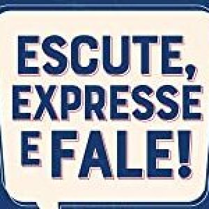 LEITURA OBRIGATORIA – LIVRO – ESCUTE, EXPRESSE E FALE